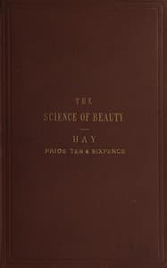 The science of beauty, as developed in nature and applied in art