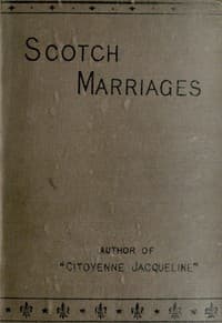 Scotch marriages, vol. 1