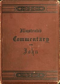 An illustrated commentary on the Gospel according to St. John