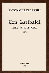 Con Garibaldi alle porte di Roma