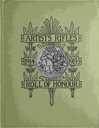The regimental roll of honour and war record of the Artists' Rifles (1/28th, 2/28th and  3/28th battalions, the London Regiment T.F.)