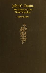John G. Paton, missionary to the New Hebrides, volume 2 (of 3)