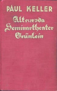Das Königl. Seminartheater — Altenroda — Grünlein