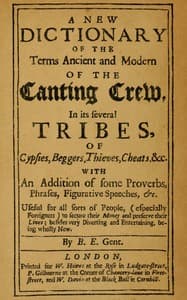 A new dictionary of the terms ancient and modern of the canting crew in its several tribes of gypsies, beggers, thieves, cheats, &c.