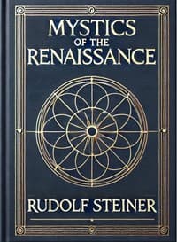 Mystics of the Renaissance and their relation to modern thought, including Meister Eckhart, Tauler, Paracelsus, Jacob Boehme, Giordano Bruno, and others book cover