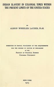 Indian slavery in colonial times within the present limits of the United States book cover